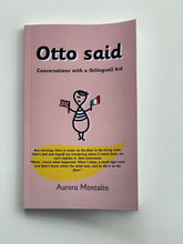 Carica l&#39;immagine nel visualizzatore di Gallery, &quot;Otto Said: conversations with a (bilingual) kid&quot; Book
